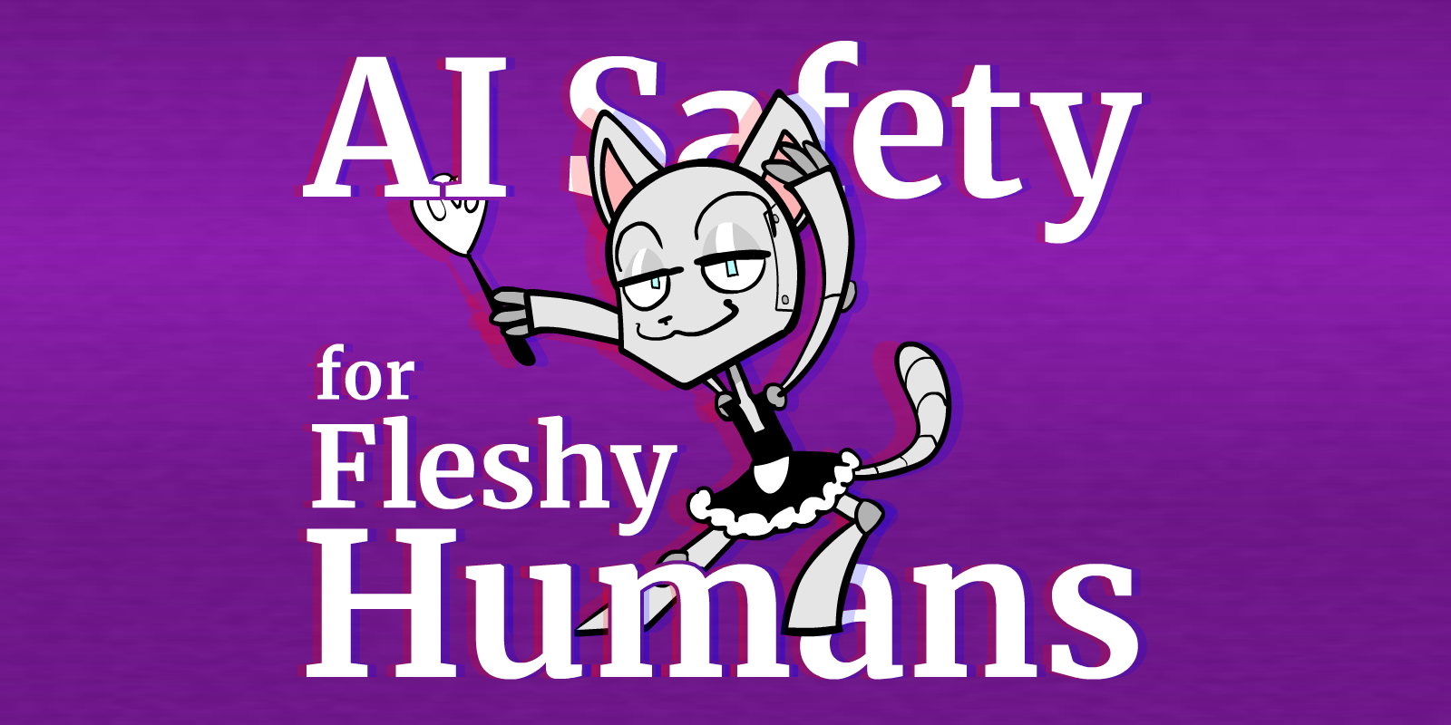AI Safety for Fleshy Humans project artwork