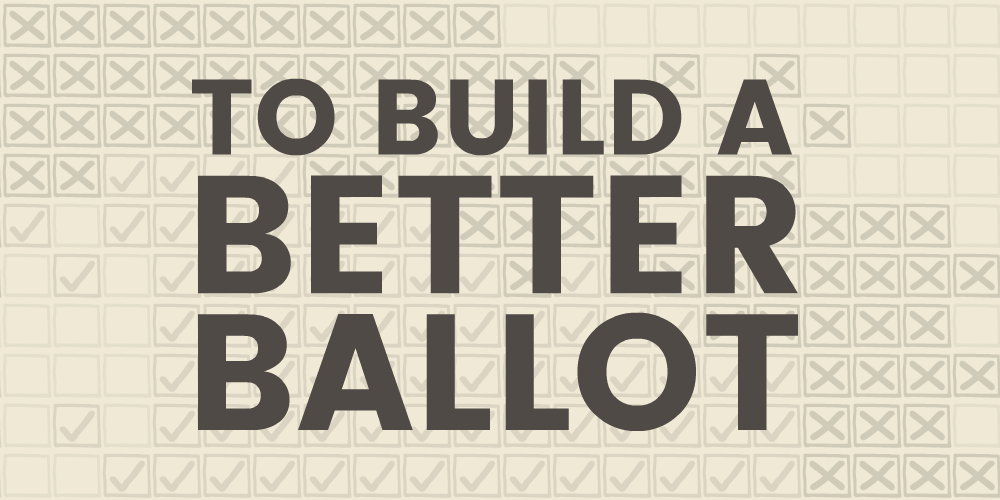 To Build a Better Ballot project artwork
